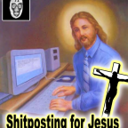Shitposting for Jesus